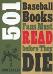 501 Baseball Books Fans Must Read Before They Die